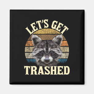 Let's Get Trashed - Funny Retro Racoon Lover Camp Magnet