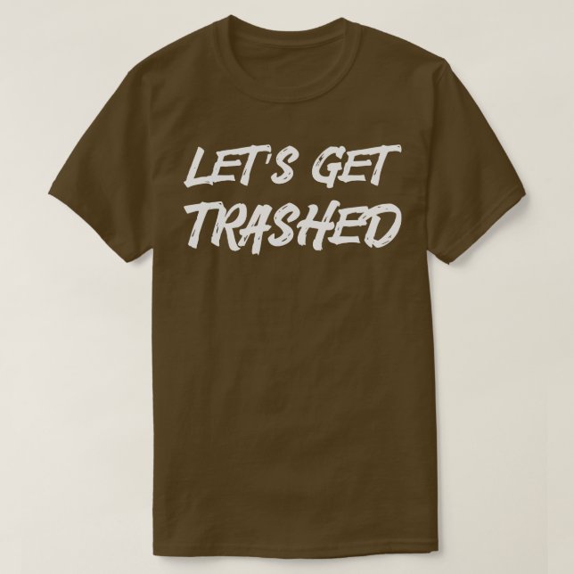Lets Get Trashed Funny Trash Panda T-Shirt (Design Front)
