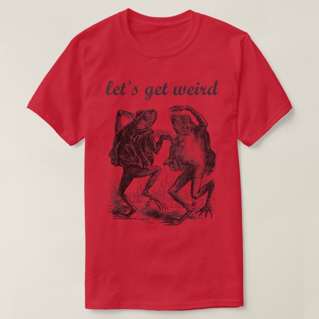 Let's Get Weird Dancing Frogs Drugs Fairy Tale Str T-Shirt (Design Front)