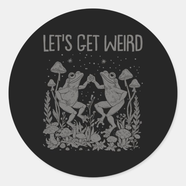 Let's Get Weird Dancing Frogs Mushrooms Funny Cott Classic Round Sticker (Front)