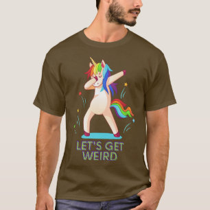 Let's Get Weird Unicorn Dab Festival Club Rave T-Shirt
