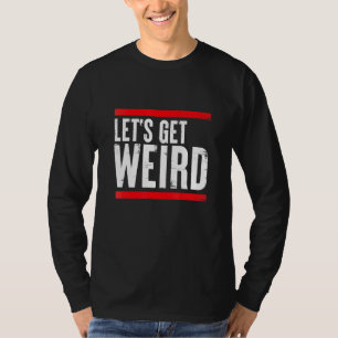 Lets Get Weird Vintage Party Rave Festival 70s 80s T-Shirt