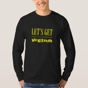 Lets Get Weird Vintage Party Rave Festival 70s 80s T-Shirt