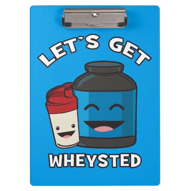 Let's Get Wheysted - Funny Bodybuilding Workout Clipboard (Front)