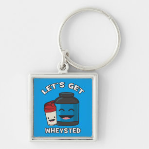 Let's Get Wheysted - Funny Bodybuilding Workout Key Ring