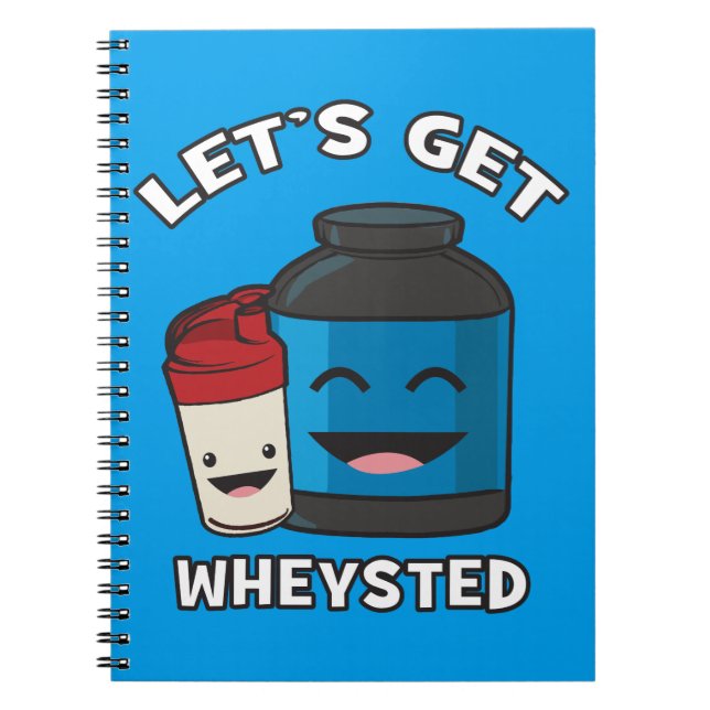 Let's Get Wheysted - Funny Bodybuilding Workout Notebook (Front)