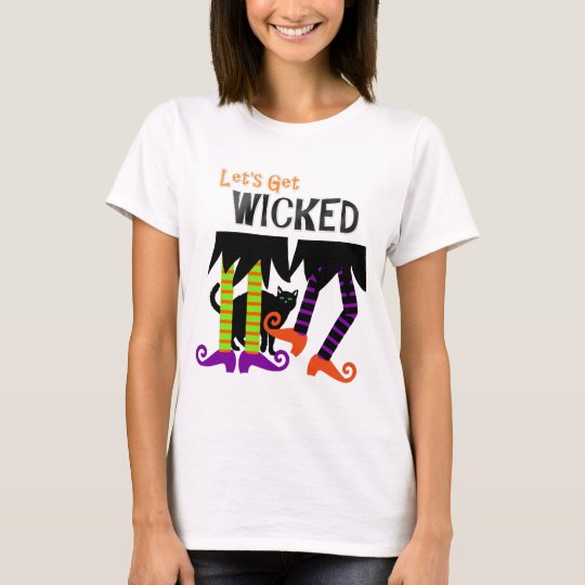 Lets Get Wicked Funny Witches Legs Halloween Theme T-Shirt