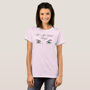 Let's Get Wicked Tonight-Eyes Only 2 T-Shirt