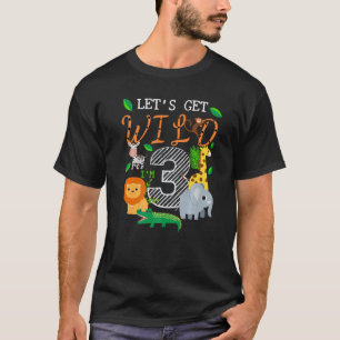 Let's Get Wild 3rd Safari Animals  3 Years Old Bir T-Shirt