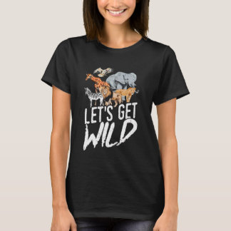 Let's GET Wild Safari Animal Lovers T-Shirt
