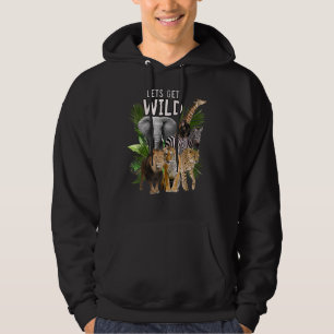 Let's Get Wild Zoo Animals Safari Party A Day At T Hoodie