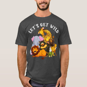 Lets Get Wild Zoo Animals Safari Party Day At The T-Shirt
