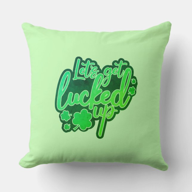 Lets Gets Lucked Up Cushion (Front)