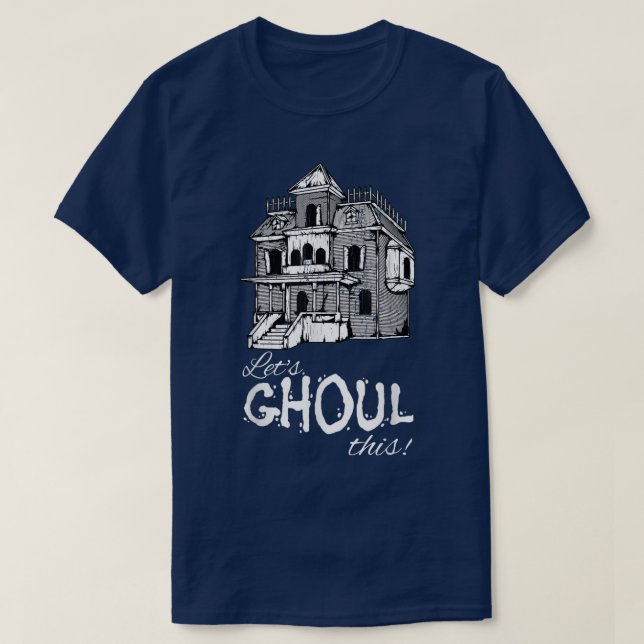 Let's Ghoul This Haunted House Halloween  T-Shirt (Design Front)