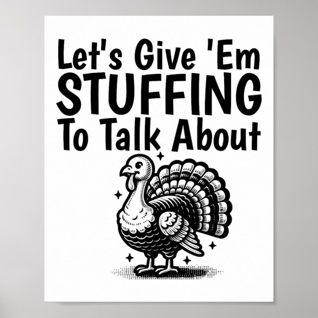 Let's Give em Stuffing To Talk About Funny Thanksg Poster (Front)