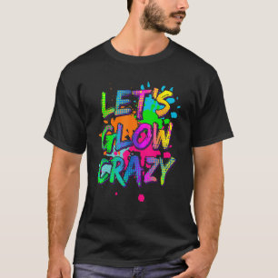 Let's Glow Crazy Glow Party Retro 80s Colours Part T-Shirt
