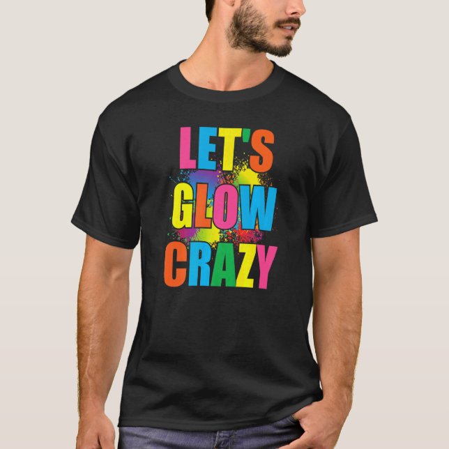 Lets Glow Crazy Glow Party Spray Paint Splatter Bi T-Shirt (Front)