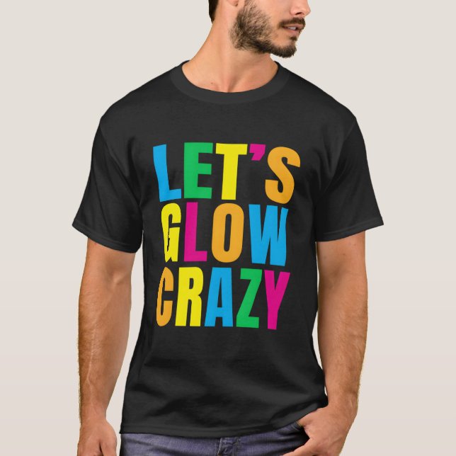 Let'S Glow Crazy Glow Py T-Shirt (Front)