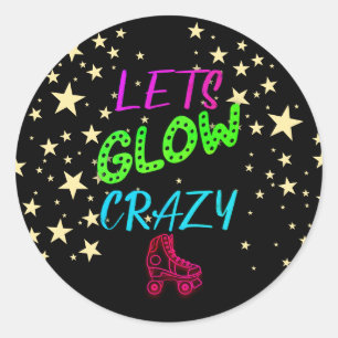 Let's Glow Crazy,  Neon And Black Sticker