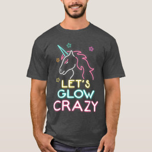 Let's Glow Crazy Party Cool Birthday Glow T-Shirt