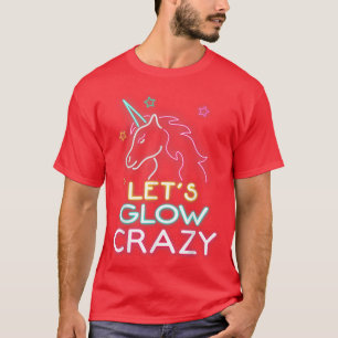 Let's Glow Crazy Party Cool Birthday Glow  T-Shirt