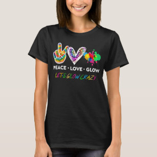 Lets' Glow Crazy Peace Love Glow Party Squad  T-Shirt