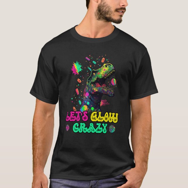 Let's Glow Crazy Rex Dinosaur Groovy Costume Glow  T-Shirt (Front)