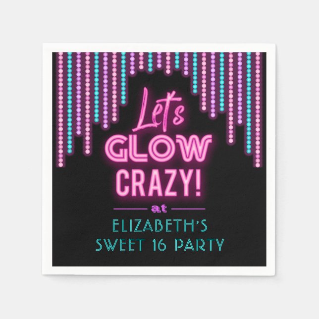 Lets Glow Crazy Sweet 16 Birthday Party Napkin (Front)