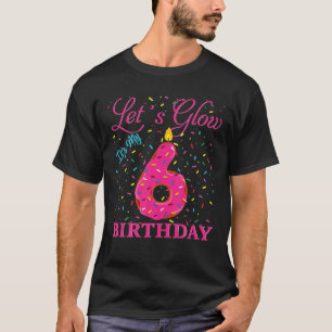 Let's Glow It's My 6Th Bday-Glow Bday Party-Sweet T-Shirt