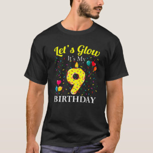 Let's Glow It's My 9Th Birthday Sweet Party Number T-Shirt