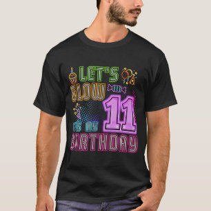 Let's Glow Party 11 Year Old It's My Birthday Part T-Shirt