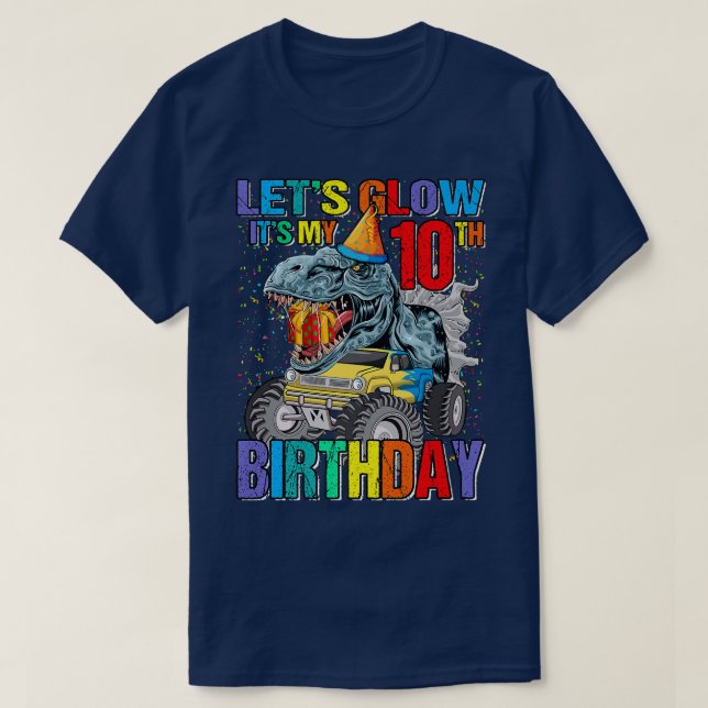 Let's Glow Party It's My 10th Birthday Monster Tru T-Shirt (Design Front)
