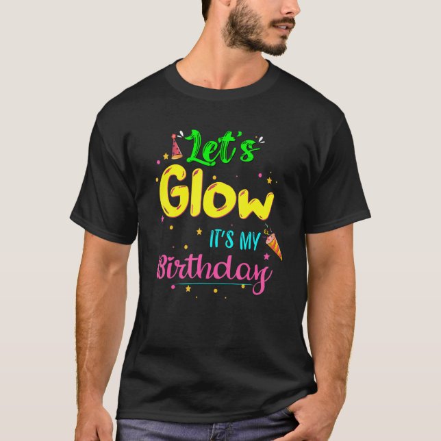 Let's Glow Party It's My Birthday Tee (Front)