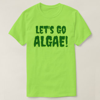 Let's Go Algae! Green T-Shirt