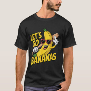 Lets Go Bananas Funny Banana Lover T-Shirt