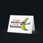 Let's Go Bananas Funny Birthday Card<br><div class="desc">It's your birthday let's go bananas. Funny,  humourous and sometimes sarcastic birthday cards for your family and friends. Get this fun card for your special someone. Visit our store for more cool birthday cards.</div>