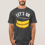 Lets Go Bananas, Funny Fruit Banana Quote Slogan T-Shirt<br><div class="desc">Lets Go Bananas, Funny Fruit Banana Quote Slogan .</div>