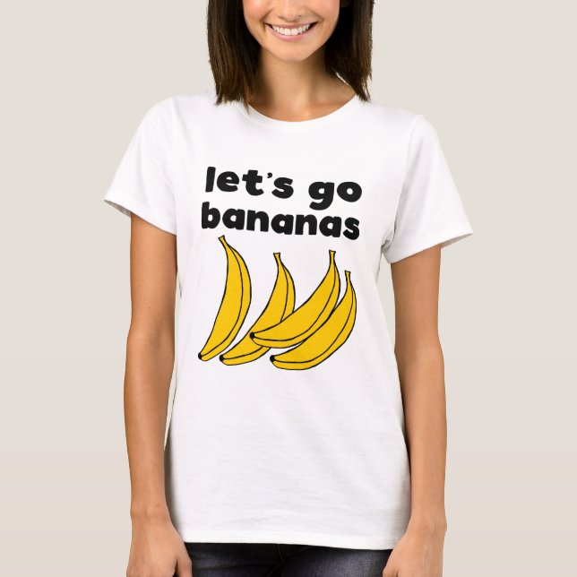 Let's Go Bananas T-shirt (Front)