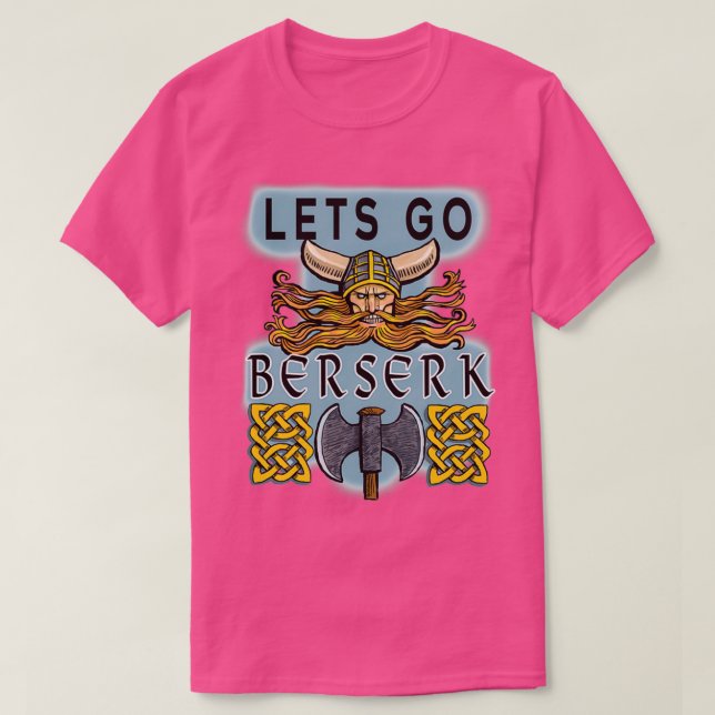 Lets go berserk T-Shirt (Design Front)