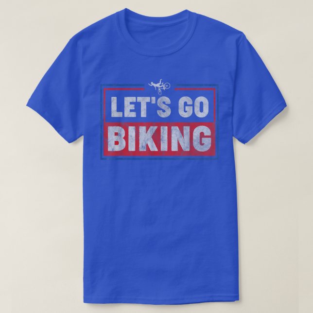 Let's Go Biking - Sarcastic Biker Lover998 T-Shirt (Design Front)