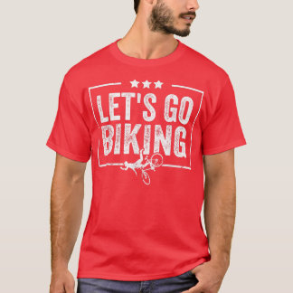 Let's Go Biking - Sarcastic Biker Lover 997 T-Shirt