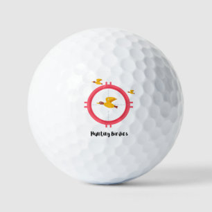 Let's Go Birdie Hunting! Birdie Hunting Golf Ball! Golf Balls