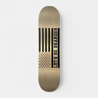 Let's Go Brandon Brass Gold Sheen Skateboard