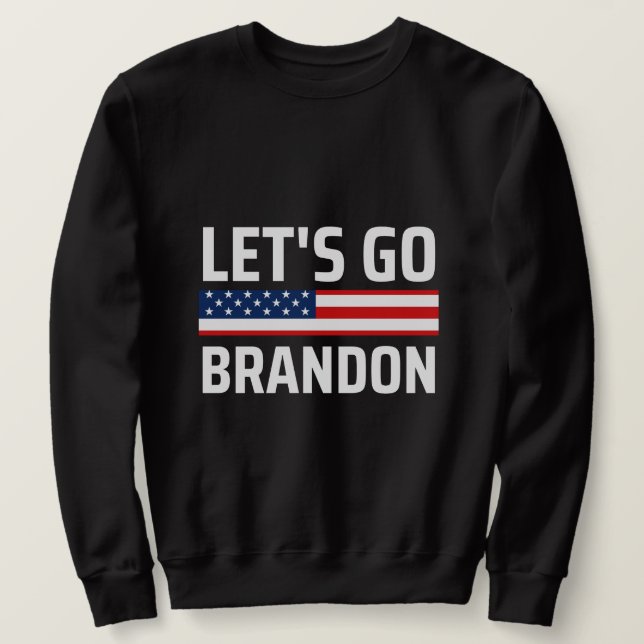 lets go brandon chant joe biden, funny lets go bra sweatshirt (Design Front)
