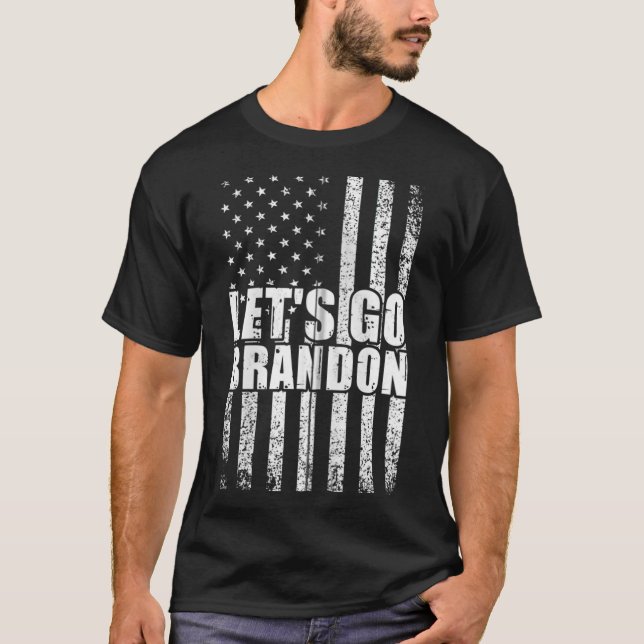 Let's Go Brandon Conservative Anti Liberal US Flag T-Shirt (Front)