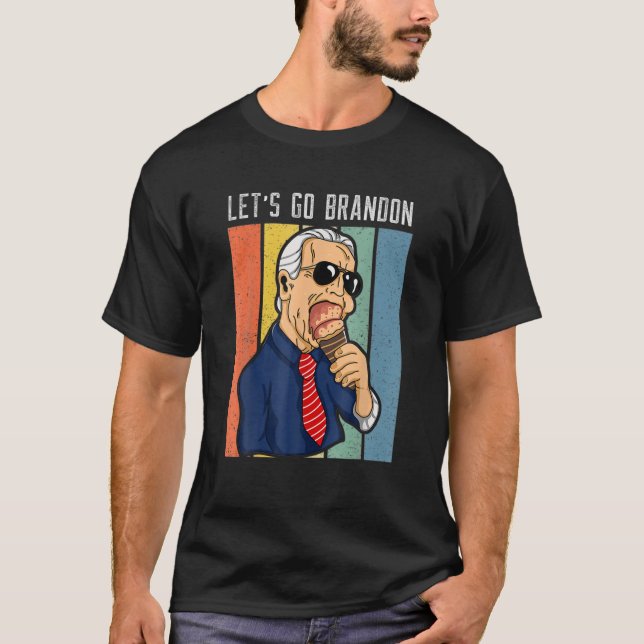 Lets Go Brandon Funny Ice Cream Cone Meme T-Shirt (Front)