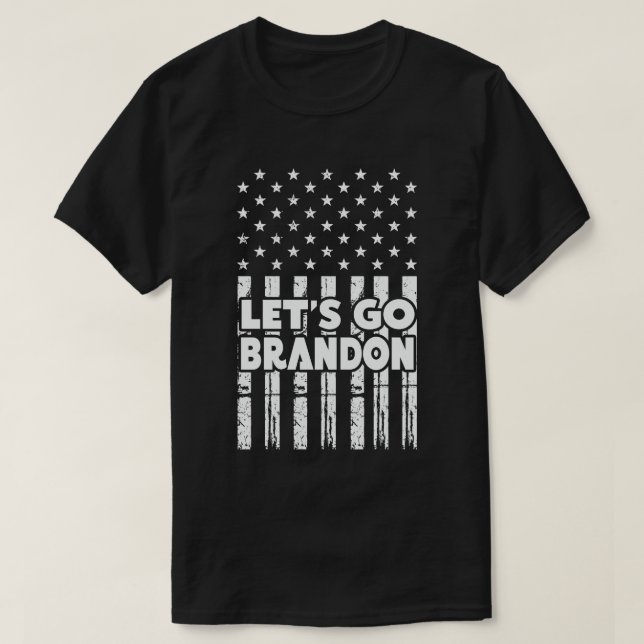 Lets Go Brandon Funny sarcastic Let's Go Brandon T-Shirt (Design Front)