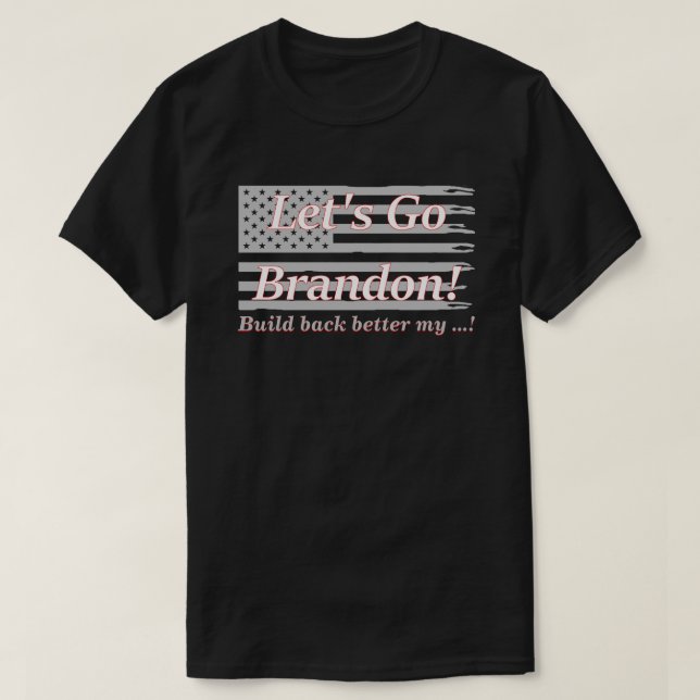 Lets Go Brandon Grey US Flag Build Back Better Dk T-Shirt (Design Front)