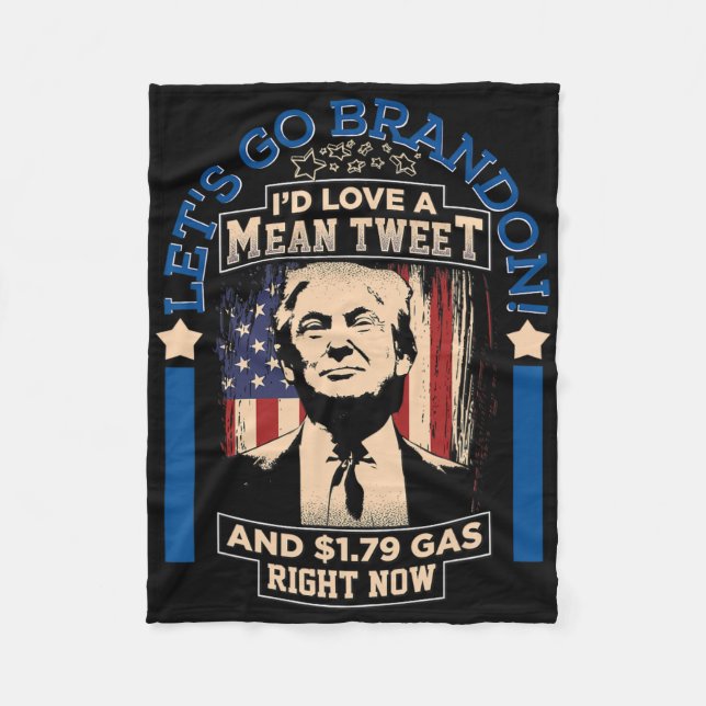 Let's Go Brandon Mean Tweets Gas American Trump An Fleece Blanket (Front)