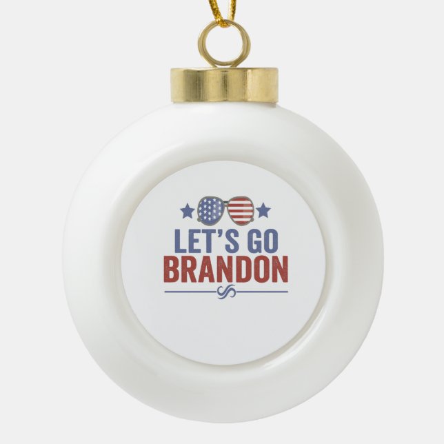 Let's go Brandon Patriotic American Sunglasses Ceramic Ball Christmas Ornament (Front)